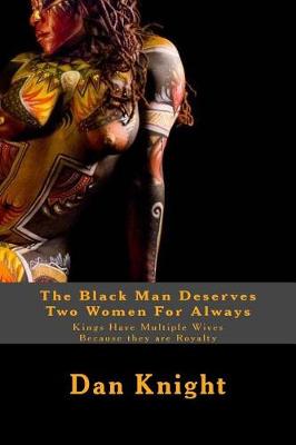 Cover of The Black Man Deserves Two Women For Always