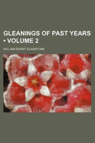 Cover of Gleanings of Past Years (Volume 2)