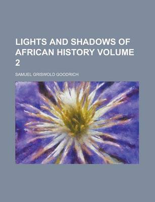 Book cover for Lights and Shadows of African History Volume 2