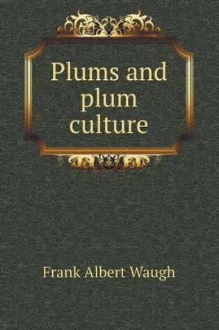 Cover of Plums and plum culture