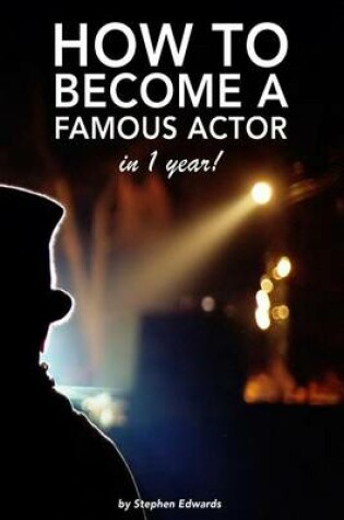 Cover of How to become a famous actor - in 1 year