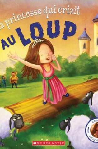 Cover of Contes Reinventes: La Princesse Qui Criait Au Loup