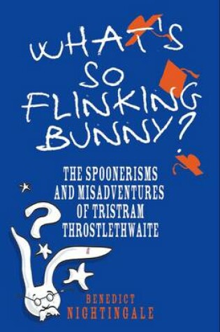 Cover of What's So Flinking Bunny