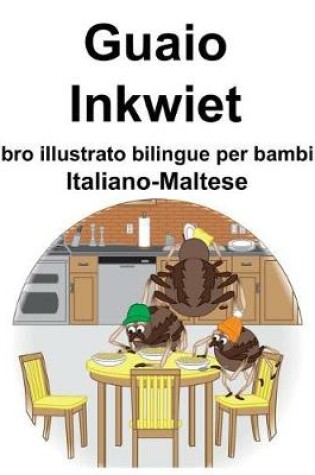 Cover of Italiano-Maltese Guaio/Inkwiet Libro illustrato bilingue per bambini