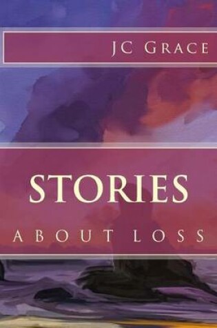 Cover of Stories About Loss