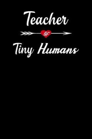 Cover of Teacher Tiny Humans