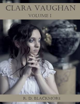 Book cover for Clara Vaughan : Volume I (Illustrated)