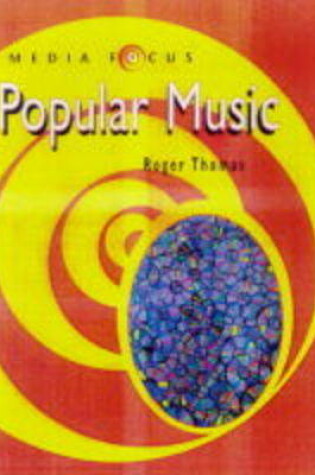 Cover of Media Focus: Popular Music (Paperback)