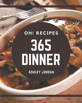 Book cover for Oh! 365 Dinner Recipes