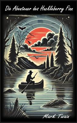 Book cover for Die Abenteuer des Huckleberry Finn