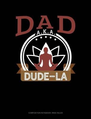 Book cover for Dad Aka Dude-La