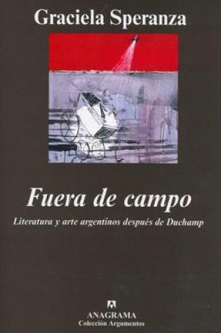 Cover of Fuera de Campo. Literatura y Arte Argentinos Despues de Duchamp