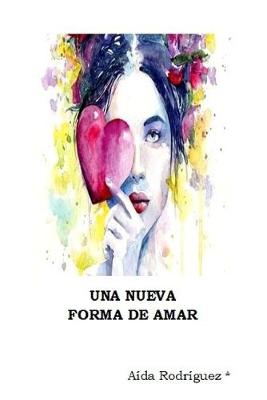 Book cover for Una Nueva Forma de Amar