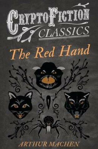 Cover of The Red Hand (Cryptofiction Classics - Weird Tales of Strange Creatures)