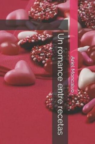 Cover of Un Romance Entre Recetas