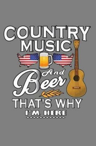 Cover of Country Music And Beer That's Why I'M Here