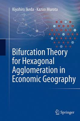 Book cover for Bifurcation Theory for Hexagonal Agglomeration in Economic Geography