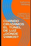 Book cover for Cuando Cruzamos El Tunel de Luz ?donde Vamos?
