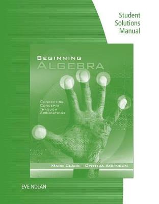 Book cover for Student Solutions Manual for Clark/Anfinson's Beginning Algebra: Concepts Through Applications