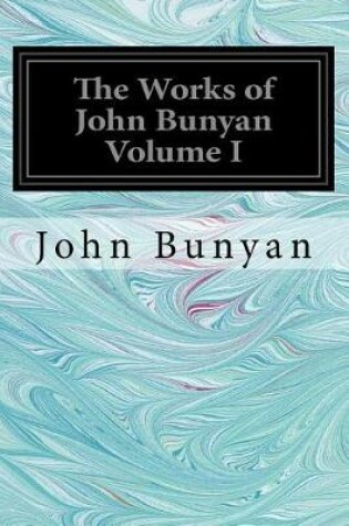 Cover of The Works of John Bunyan Volume I