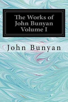 Book cover for The Works of John Bunyan Volume I