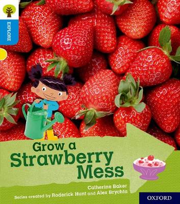 Cover of Oxford Reading Tree Explore with Biff, Chip and Kipper: Oxford Level 3: Grow a Strawberry Mess
