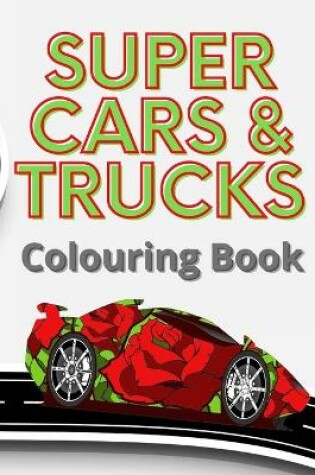 Cover of Super Cars & Trucks Colouring Book