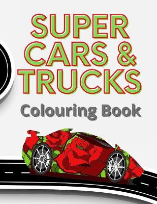 Book cover for Super Cars & Trucks Colouring Book