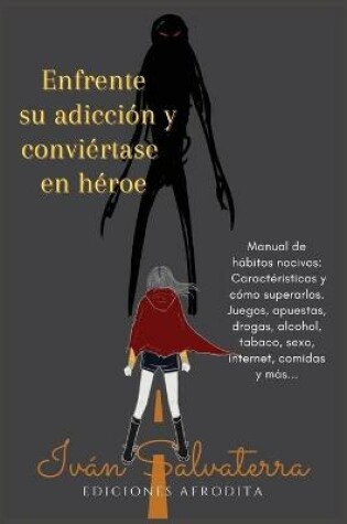 Cover of Enfrente su adiccion y conviertase en heroe