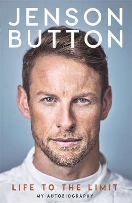 Jenson Button: Life to the Limit by Jenson Button