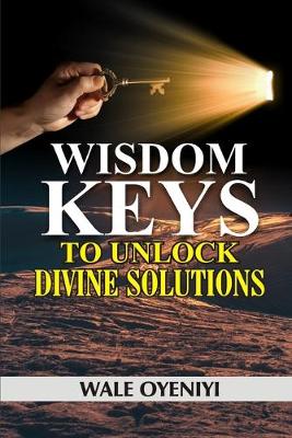 Book cover for Wisdom Keys to Unlock Divine Solutions