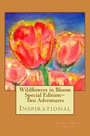 Cover of Wildflowers in Bloom Special Edition Two Adventures