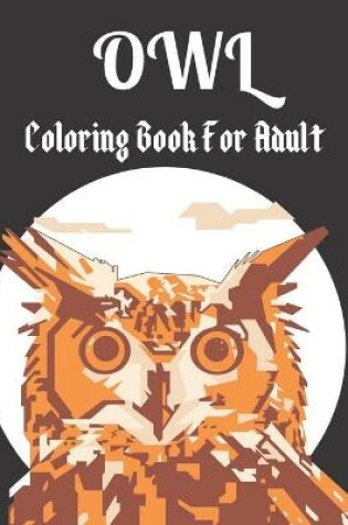 Cover of Owl Coloring Book for Adult