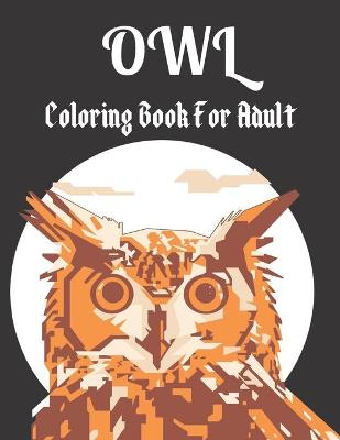 Book cover for Owl Coloring Book for Adult