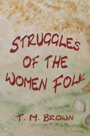 Cover of Struggles of the Women Folk