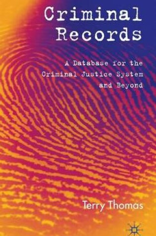 Cover of Criminal Records: A Database for the Criminal Justice System and Beyond