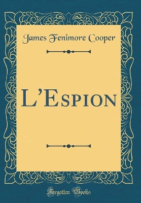Book cover for L'Espion (Classic Reprint)