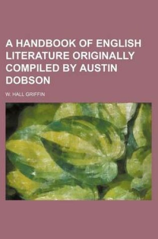 Cover of A Handbook of English Literature Originally Compiled by Austin Dobson