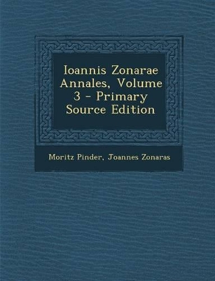 Book cover for Ioannis Zonarae Annales, Volume 3