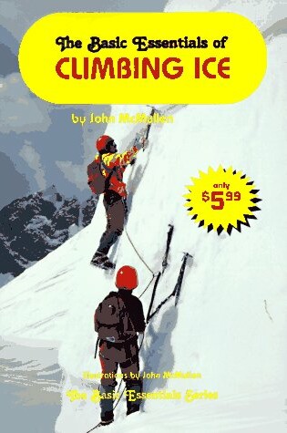 Cover of Basic Essentials of Climbing Ice