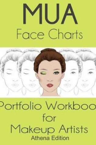 Cover of MUA Face Charts Portfolio Workbook for Makeup Artists Athena Edition