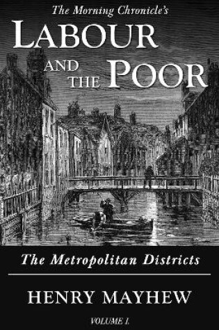 Cover of Labour and the Poor Volume I