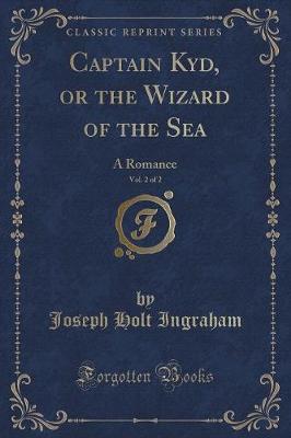 Book cover for Captain Kyd, or the Wizard of the Sea, Vol. 2 of 2