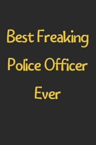 Cover of Best Freaking Police Officer Ever