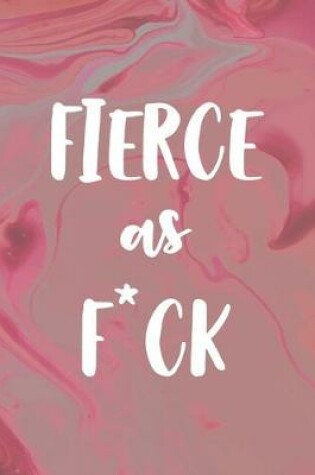 Cover of Fierce As F*ck