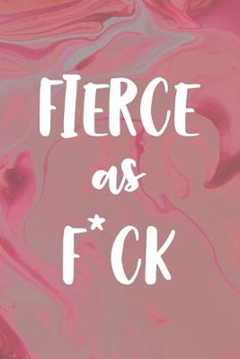 Book cover for Fierce As F*ck