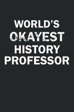 Cover of World's Okayest History Professor