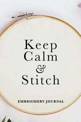 Book cover for Keep Calm And Stitch - Embroidery Journal