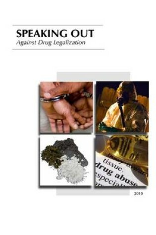 Cover of Speaking Out Against Drug Legalization