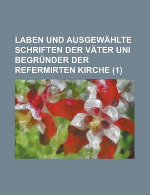 Book cover for Laben Und Ausgewahlte Schriften Der Vater Uni Begrunder Der Refermirten Kirche (1)